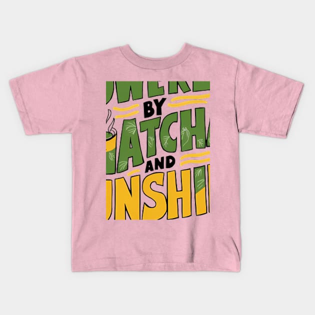 Powered by Matcha & Sunshine Kids T-Shirt by NomiCrafts